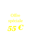 

Offre spéciale
55 €